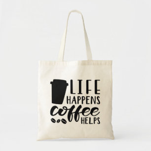 Life Happens Coffee Helps Tote Bag