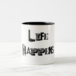 "Life Happens" Cup