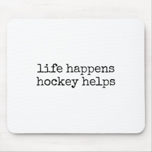 Life Happens Hockey Helps _2 Mouse Mat