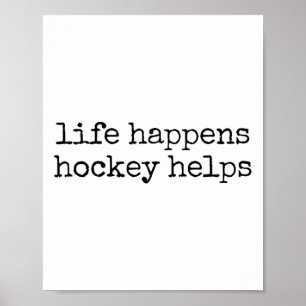 Life Happens Hockey Helps _2 Poster