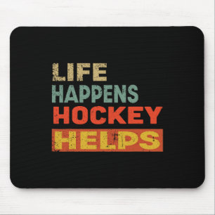 Life Happens Hockey Helps Funny Ice Hockey Motivat Mouse Mat