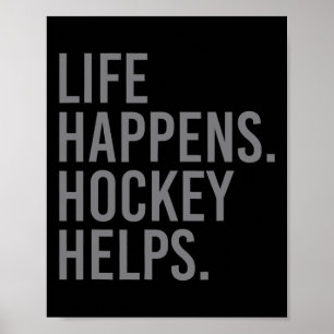 Life Happens Hockey Helps Poster
