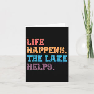 Life Happens Lake Helps, Trendy Lake Vacation Card