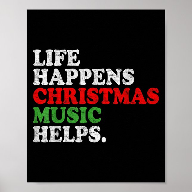 Life Happens Music Helps Funny Christmas Funny Men Poster (Front)