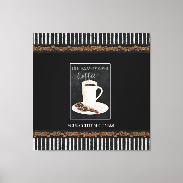 Life Happens Over Coffee Shop Cafe Latte Canvas Print (Front)