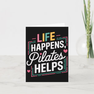 Life Happens Pilates Helps Funny Motivational Sayi Card