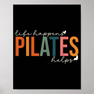 Life happens pilates helps workout motivation poster