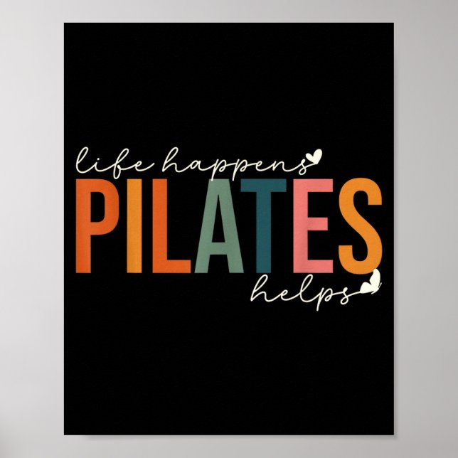 Life happens pilates helps workout motivation poster (Front)