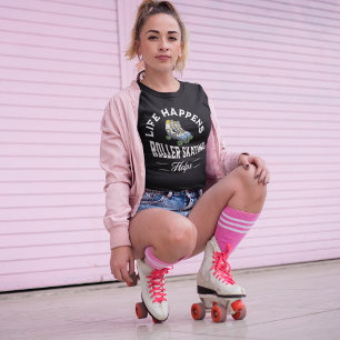 Life Happens Roller Skating Helps T-Shirt