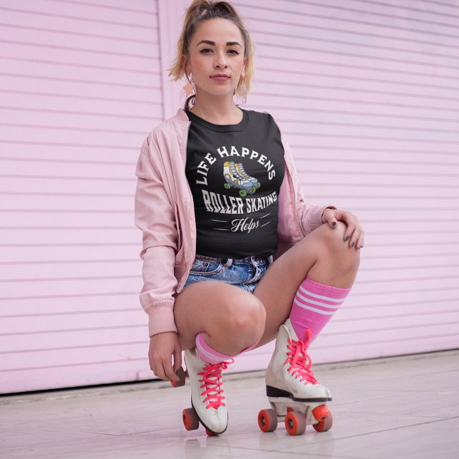 Life Happens Roller Skating Helps  T-Shirt (Life Happens Roller Skating Shirts for Men and Women)