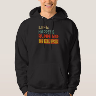Life Happens Running Helps Running Hoodie
