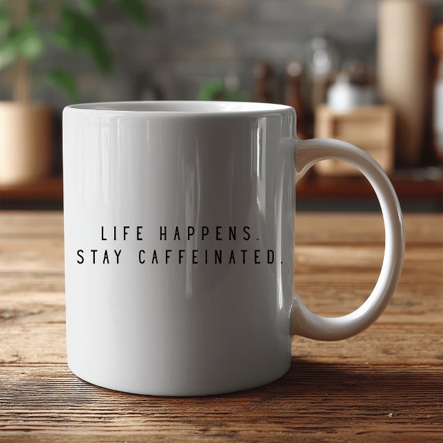 life happens saty caffeinated  coffee mug (Creator Uploaded)