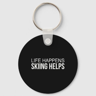 Life Happens - Skiing Helps - Key Ring