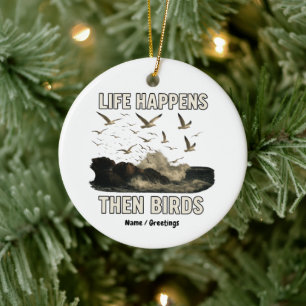 Life Happens Then Birds Funny Seagull Quote Nature Ceramic Tree Decoration