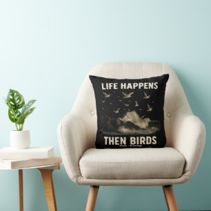 Life Happens Then Birds Funny Seagull Quote Nature Cushion