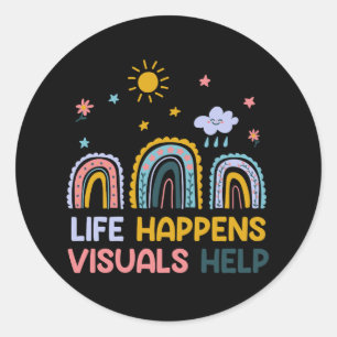 Life Happens Visuals Help Special Education Teache Classic Round Sticker