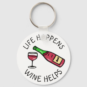 Life Happens, Wine Helps, Funny Quote Key Ring