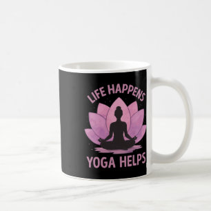 Life Happens Yoga Helps _3 Coffee Mug