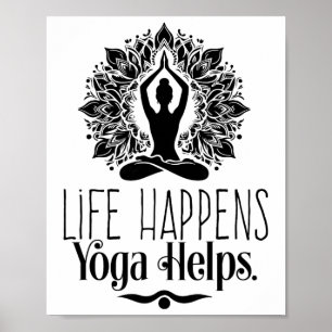 Life Happens Yoga Helps Cute Motivation Yoga Gifts Poster