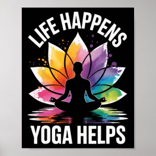 Life Happens Yoga Helps Poster