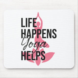 Life Happens Yoga Helps - Yoga Lover Mouse Mat