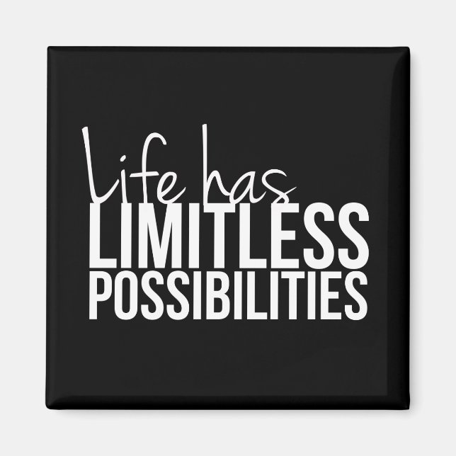 Life Has Limitless Possibilities Inspirational Magnet (Front)