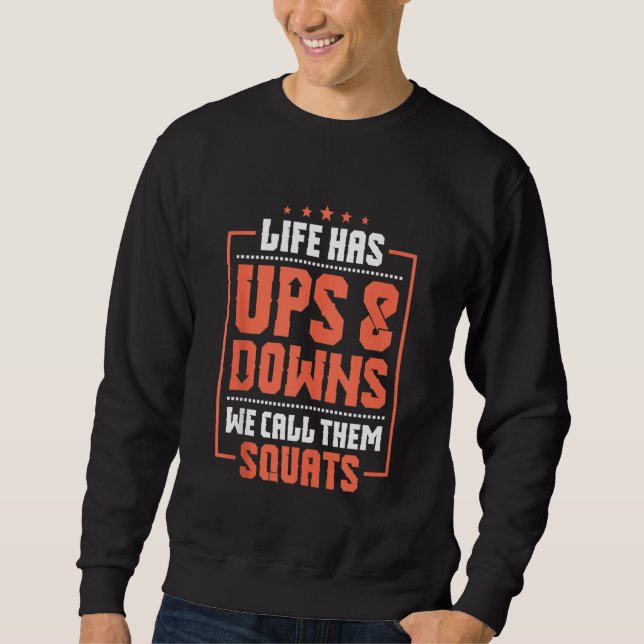 Life Has Up And Downs We Called The Squads Funny G Sweatshirt (Front)