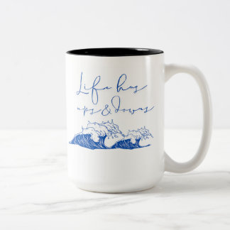 "Life Has Ups & Downs" Handwritten Quote with Wave Two-Tone Coffee Mug