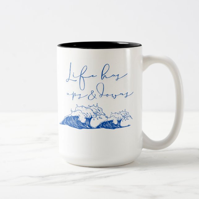 "Life Has Ups & Downs" Handwritten Quote with Wave Two-Tone Coffee Mug (Right)