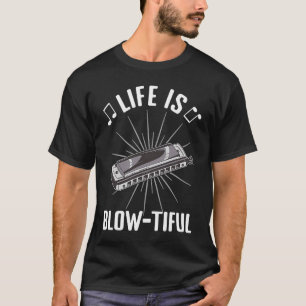 Life i blow tiful Harmonicist Harmonica Player mou T-Shirt