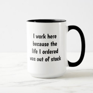 Life I Ordered  Inspirational Funny Quote Mug