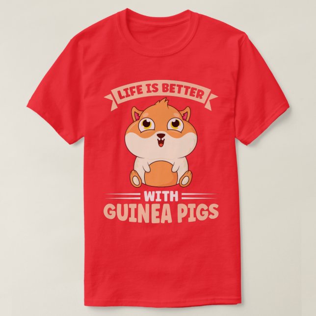 Life if better with guinea pigs Pet  T-Shirt (Design Front)