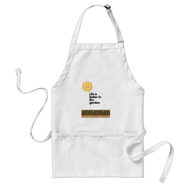 Life in better in the garden - Apron - gardening (Front)