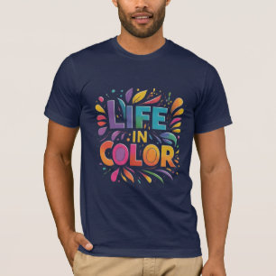 Life in Full Colour" T-Shirt