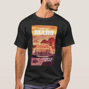 Life In Mars  That's Me In 2050  T-Shirt