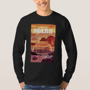 Life In Mars That's Me In 2050 T-Shirt