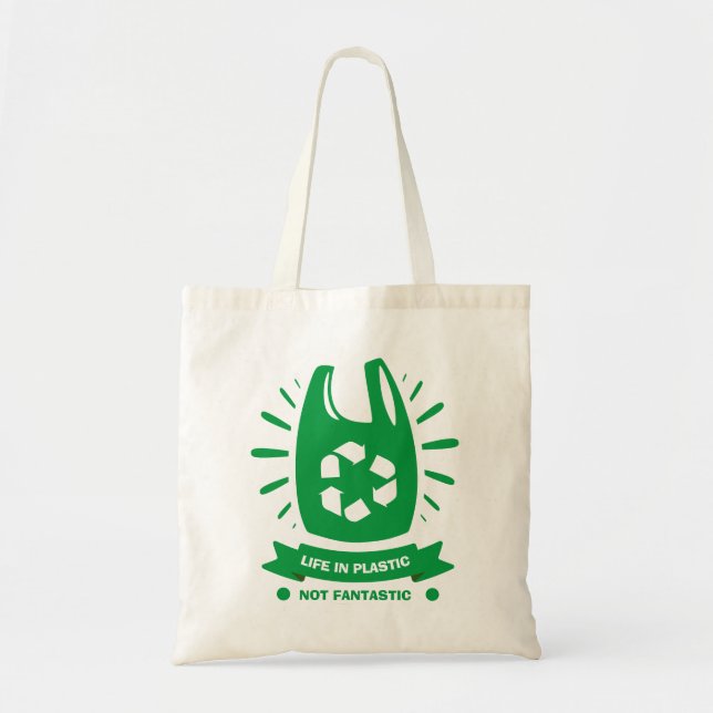 Life in plastic NOT fantastic! No plastic bags (Front)