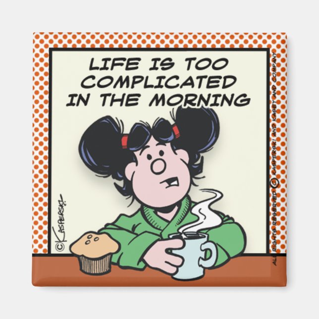 Life In The Morning Magnet (Front)