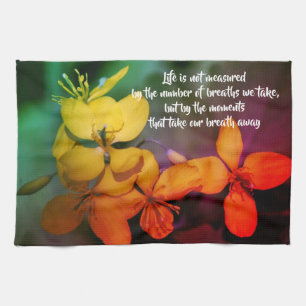 Life Inspirational Quote Flowers Abstract  Tea Towel