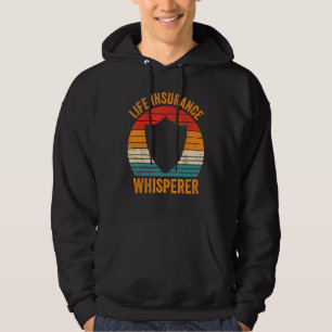 Life Insurance Whisperer Funny Agent Broker Hoodie