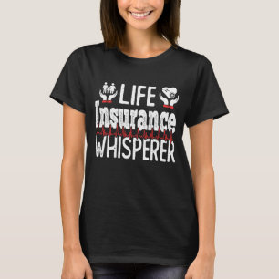 Life Insurance Whisperer Heartbeat Puls Insurance  T-Shirt