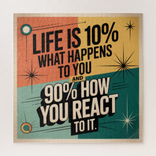 Life Is 10% What Happens To You Jigsaw Puzzle