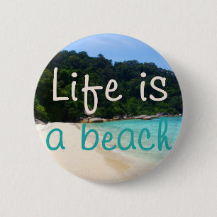 Life is a Beach 6 Cm Round Badge