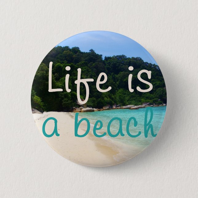 Life is a Beach 6 Cm Round Badge (Front)