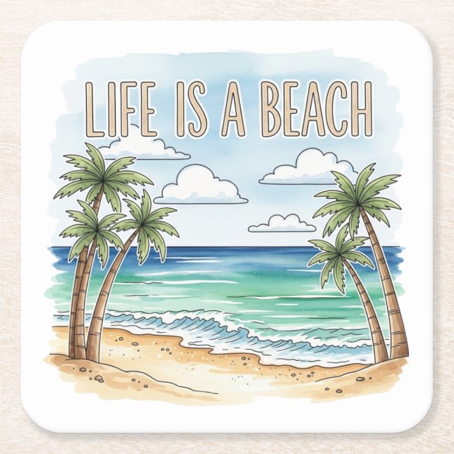 "Life Is a Beach" Tropical Palm Ocean Square Paper Coaster (Front)