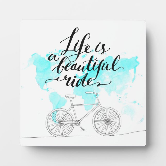 Life Is A Beautiful Ride Blue Plaque (Front)