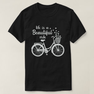 Life Is A Beautiful Ride funny Cycling Cyclist T-Shirt