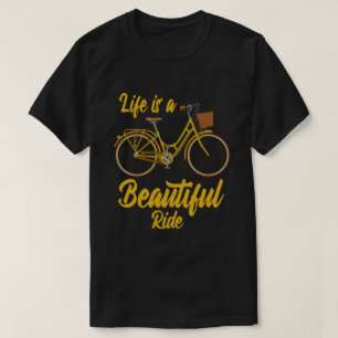 Life Is A Beautiful Ride funny Cycling Cyclist T-Shirt