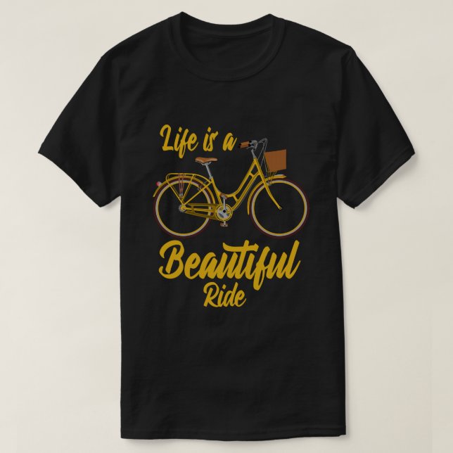 Life Is A Beautiful Ride funny Cycling Cyclist T-Shirt (Design Front)