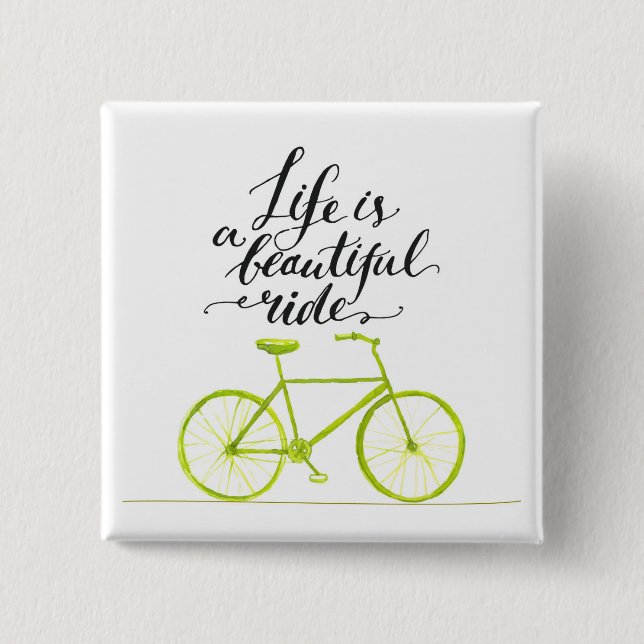 Life Is A Beautiful Ride Lime Green 15 Cm Square Badge (Front)
